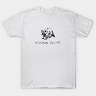 I'm Literally Just A Girl - funny raccoon meme t shirt - y2k T-Shirt